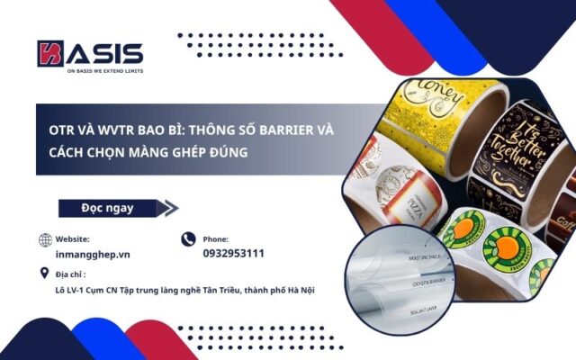 OTR VÀ WVTR Bao Bì: Thông Số Barrier Và Cách Chọn Màng Ghép Đúng