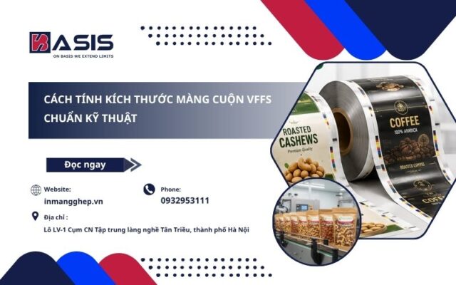 Cách Tính Kích Thước Màng Cuộn VFFS Chuẩn Kỹ Thuật