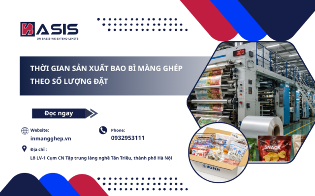 Thời Gian Sản Xuất Bao Bì Màng Ghép Theo Số Lượng Đặt